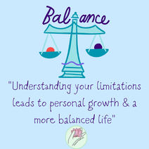 Understanding limitations creates balance in life